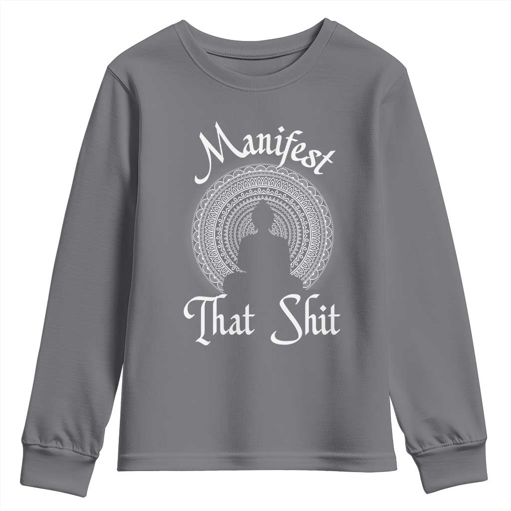 Law Of Attraction Youth Sweatshirt Manifest That Shit TS09 Charcoal Print Your Wear