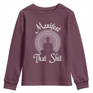 Law Of Attraction Youth Sweatshirt Manifest That Shit TS09 Maroon Print Your Wear