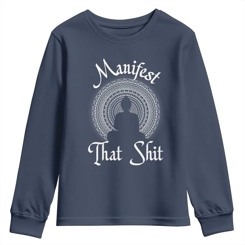 Law Of Attraction Youth Sweatshirt Manifest That Shit TS09 Navy Print Your Wear