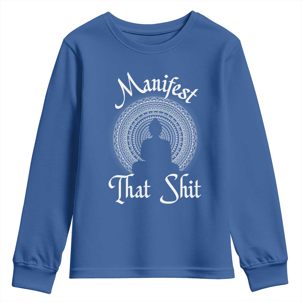 Law Of Attraction Youth Sweatshirt Manifest That Shit TS09 Royal Blue Print Your Wear