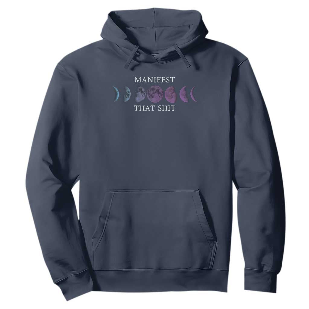 Manifest That Shit Hoodie Law Of Attraction Manifesting TS09 Navy Print Your Wear