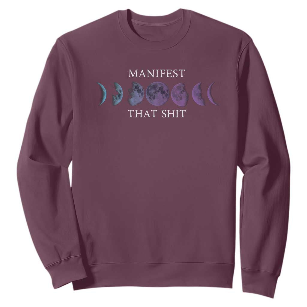 Manifest That Shit Sweatshirt Law Of Attraction Manifesting TS09 Maroon Print Your Wear