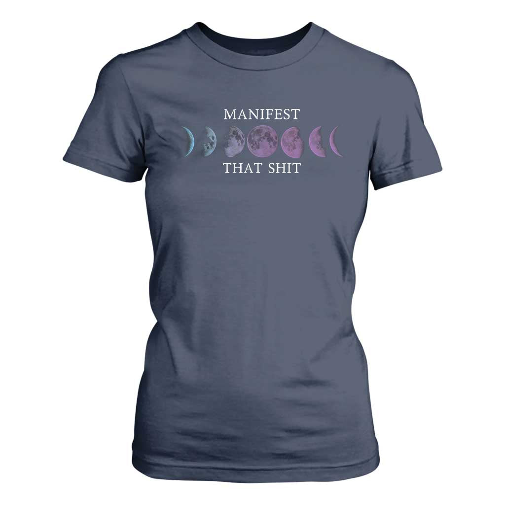 Manifest That Shit T Shirt For Women Law Of Attraction Manifesting TS09 Navy Print Your Wear