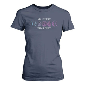 Manifest That Shit T Shirt For Women Law Of Attraction Manifesting TS09 Navy Print Your Wear