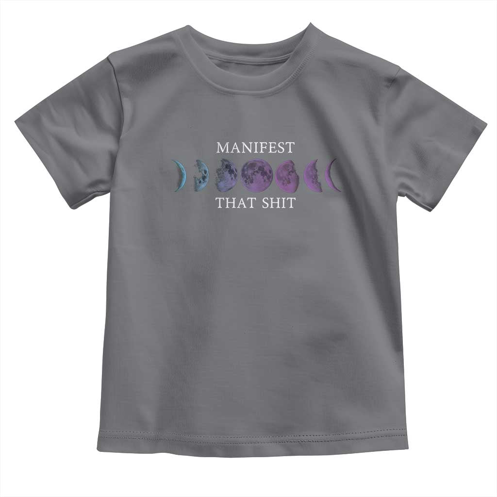 Manifest That Shit Toddler T Shirt Law Of Attraction Manifesting TS09 Charcoal Print Your Wear
