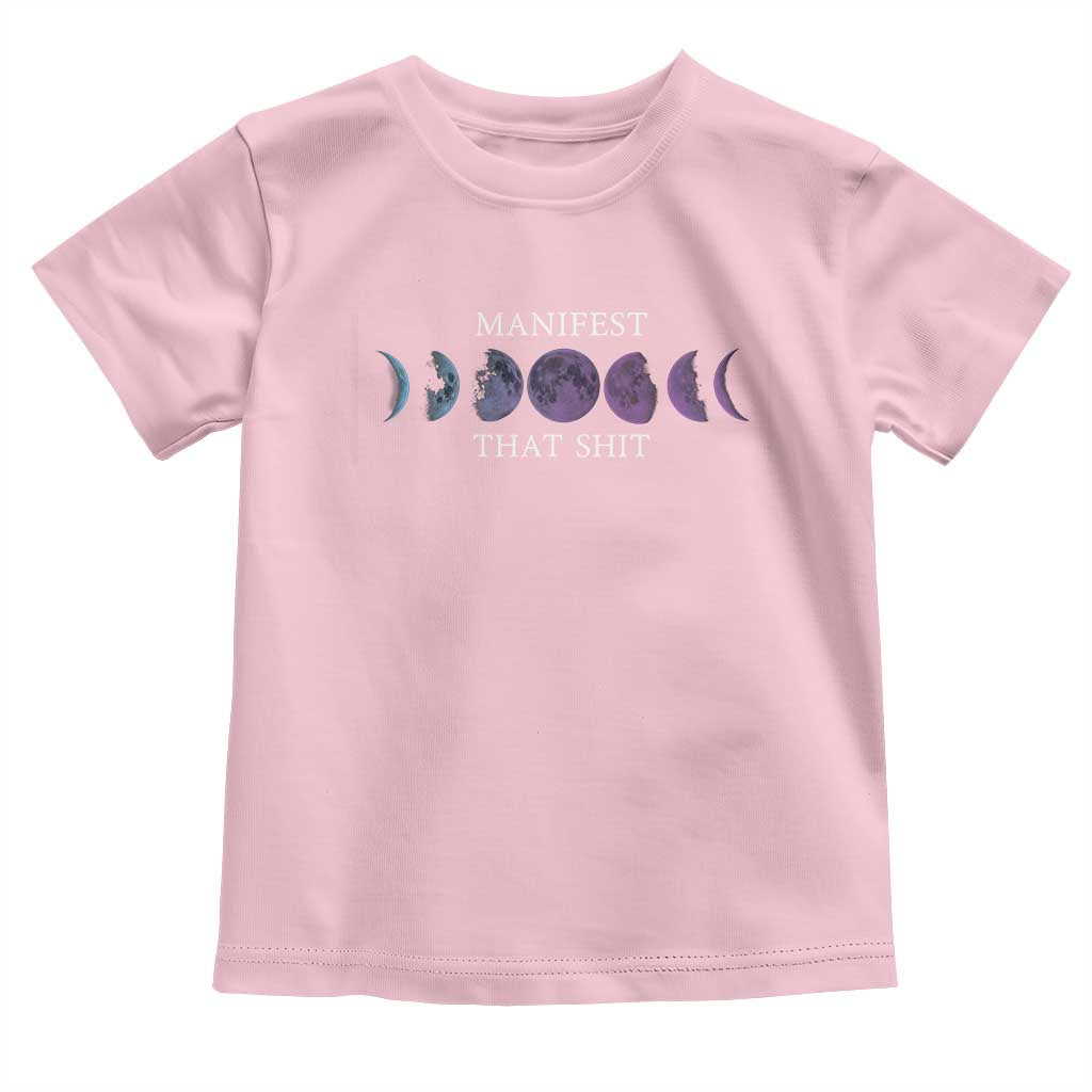 Manifest That Shit Toddler T Shirt Law Of Attraction Manifesting TS09 Light Pink Print Your Wear