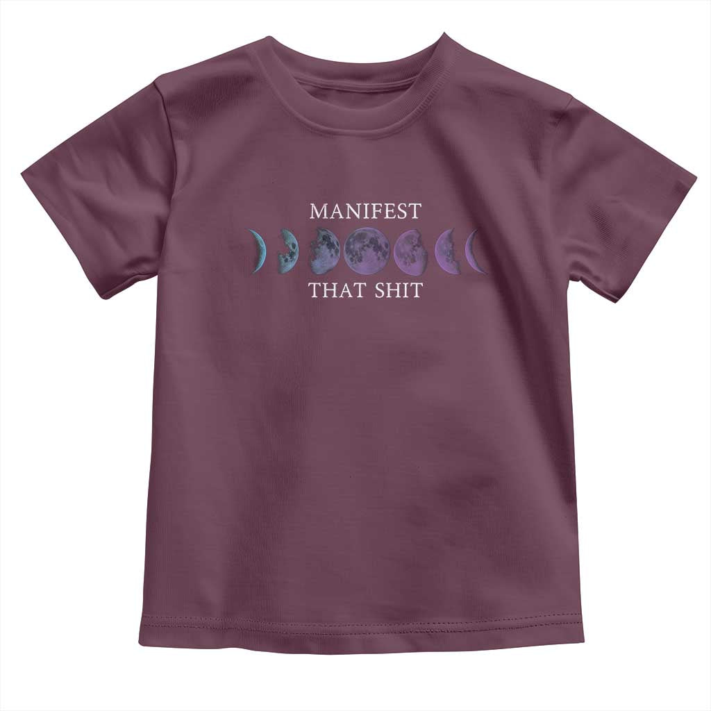 Manifest That Shit Toddler T Shirt Law Of Attraction Manifesting TS09 Maroon Print Your Wear