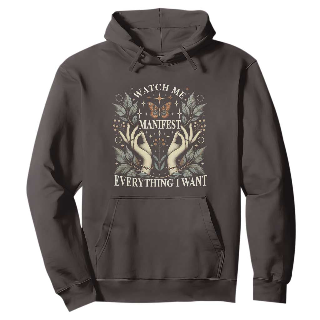 Watch Me Manifest Hoodie Manifesting Manifestation Everything I Want TS09 Dark Chocolate Print Your Wear