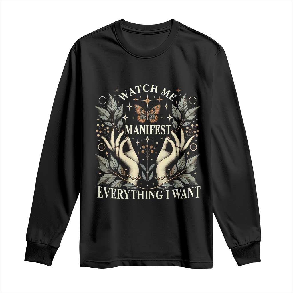 Watch Me Manifest Long Sleeve Shirt Manifesting Manifestation Everything I Want TS09 Black Print Your Wear