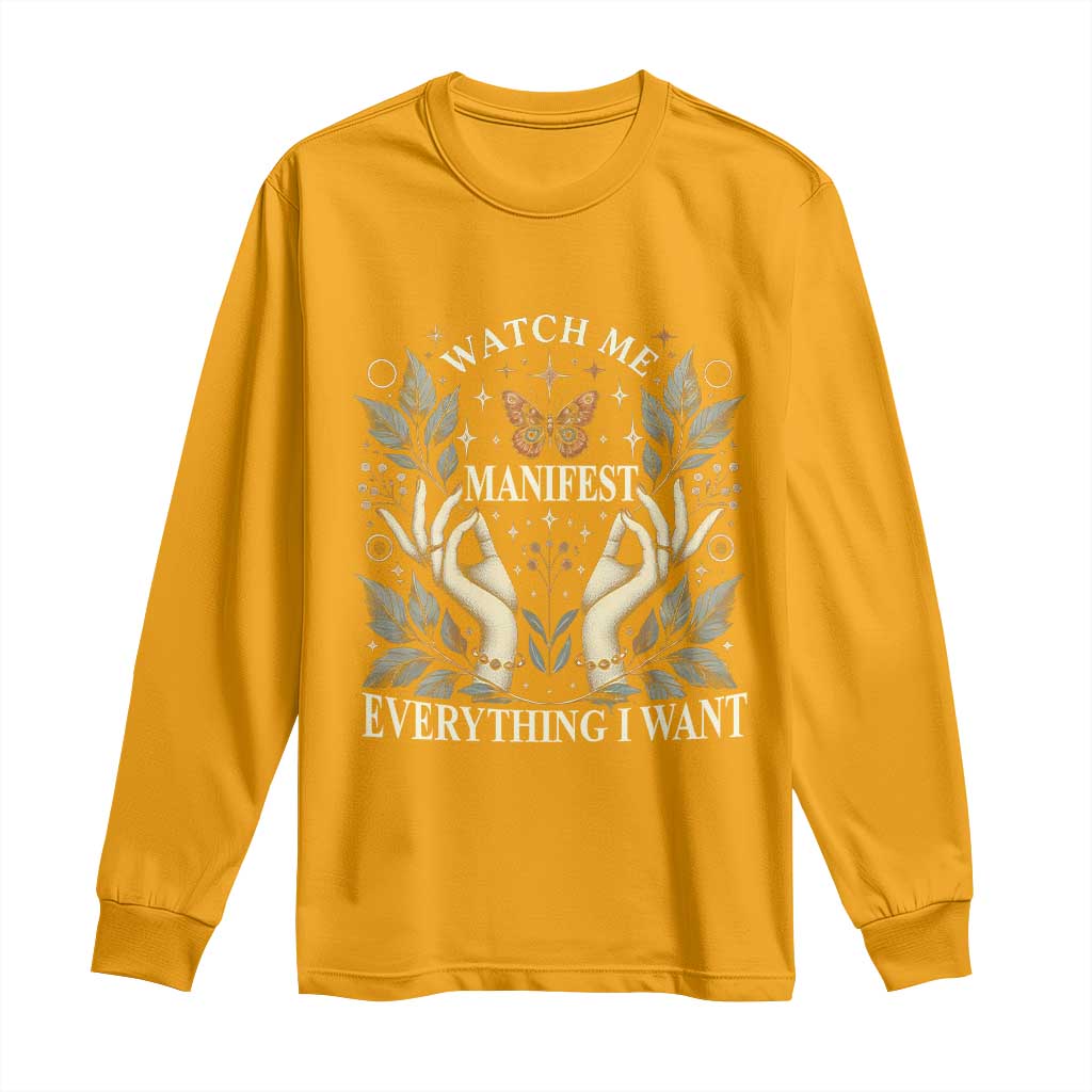 Watch Me Manifest Long Sleeve Shirt Manifesting Manifestation Everything I Want TS09 Gold Print Your Wear