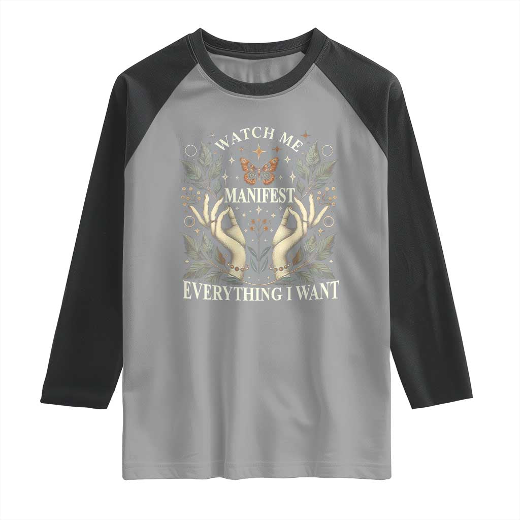 Watch Me Manifest Raglan Shirt Manifesting Manifestation Everything I Want TS09 Sport Gray Black Print Your Wear