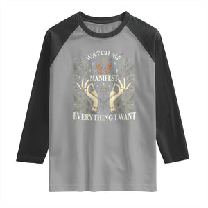 Watch Me Manifest Raglan Shirt Manifesting Manifestation Everything I Want TS09 Sport Gray Black Print Your Wear