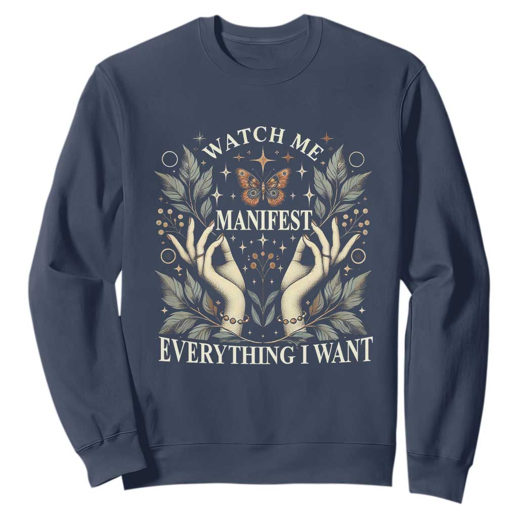 Watch Me Manifest Sweatshirt Manifesting Manifestation Everything I Want TS09 Navy Print Your Wear