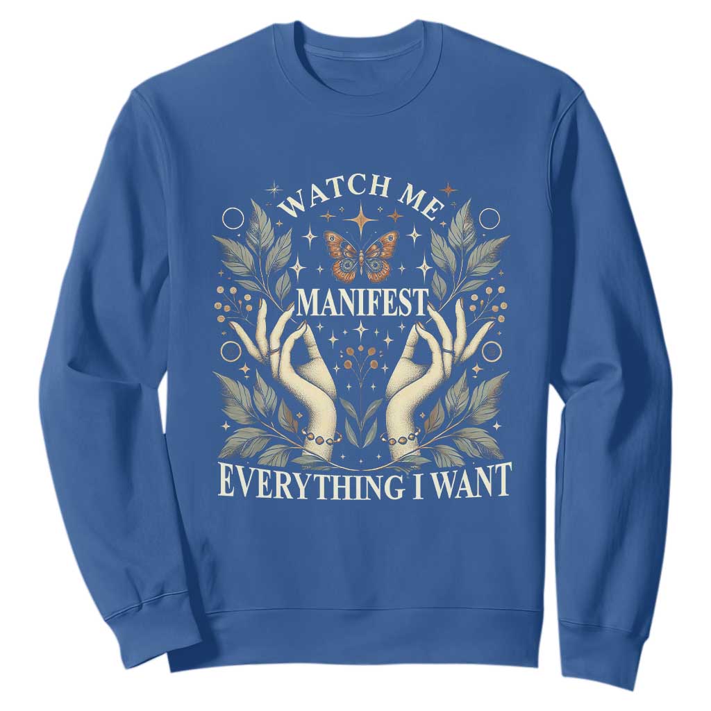 Watch Me Manifest Sweatshirt Manifesting Manifestation Everything I Want TS09 Royal Blue Print Your Wear