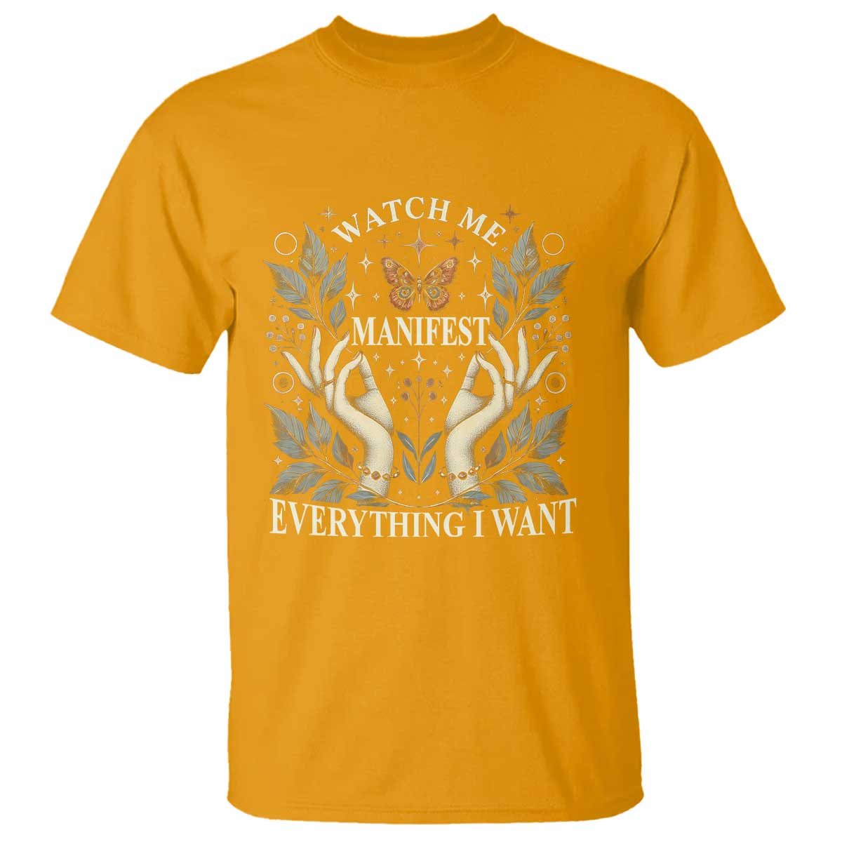 Watch Me Manifest T Shirt Manifesting Manifestation Everything I Want TS09 Gold Print Your Wear