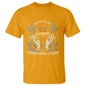 Watch Me Manifest T Shirt Manifesting Manifestation Everything I Want TS09 Gold Print Your Wear