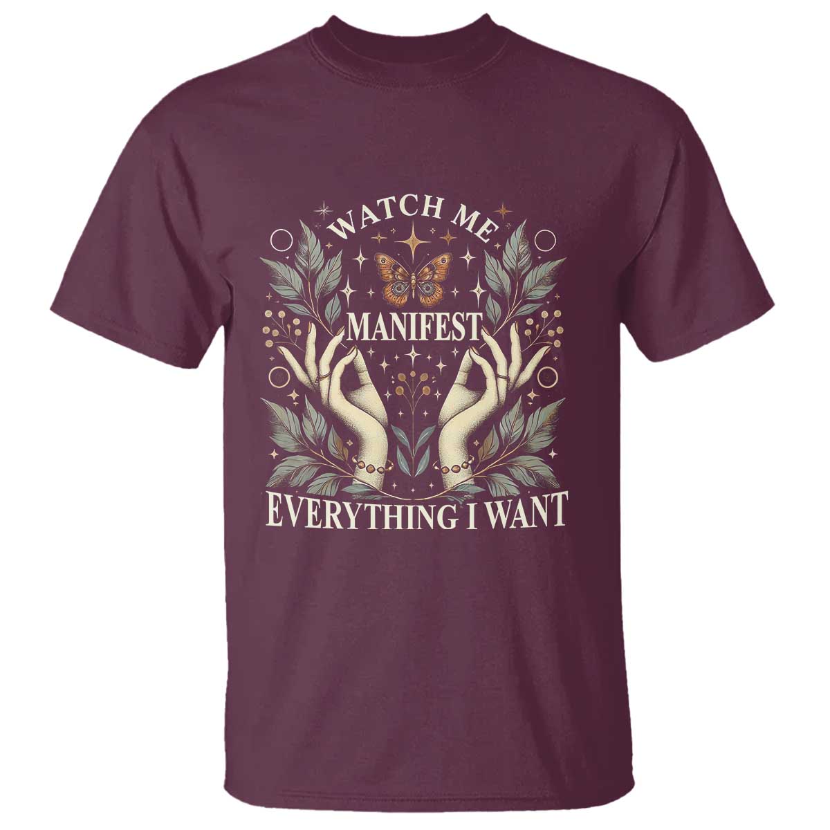 Watch Me Manifest T Shirt Manifesting Manifestation Everything I Want TS09 Maroon Print Your Wear