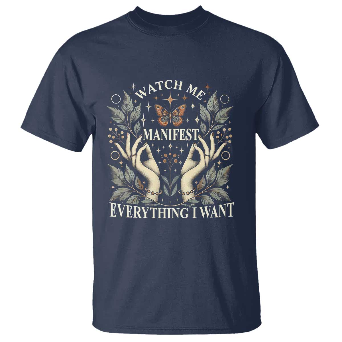Watch Me Manifest T Shirt Manifesting Manifestation Everything I Want TS09 Navy Print Your Wear