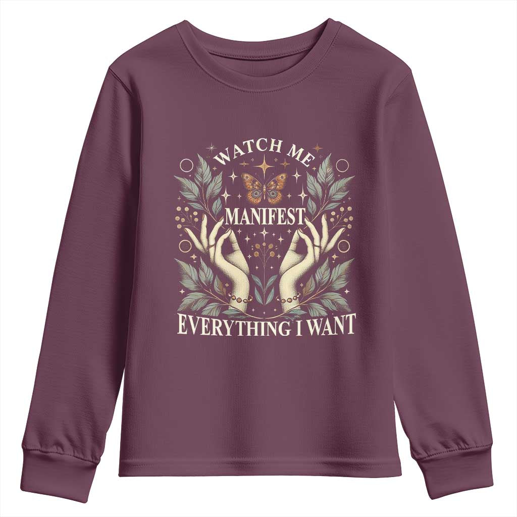 Watch Me Manifest Youth Sweatshirt Manifesting Manifestation Everything I Want TS09 Maroon Print Your Wear