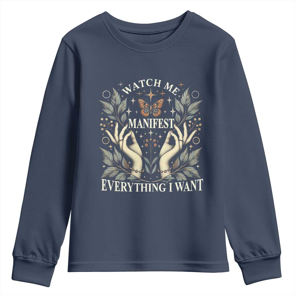 Watch Me Manifest Youth Sweatshirt Manifesting Manifestation Everything I Want TS09 Navy Print Your Wear