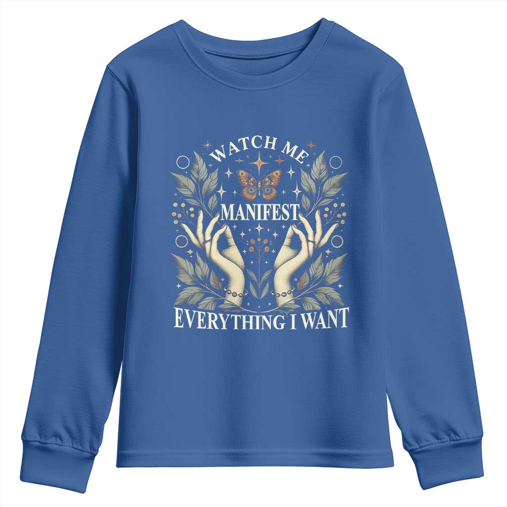Watch Me Manifest Youth Sweatshirt Manifesting Manifestation Everything I Want TS09 Royal Blue Print Your Wear