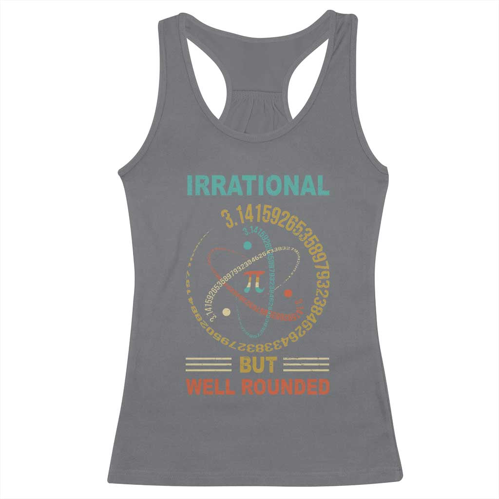 Math Lover Pi Racerback Tank Top Irrational But Well-Rounded 3,14 Day TS09 Charcoal Print Your Wear