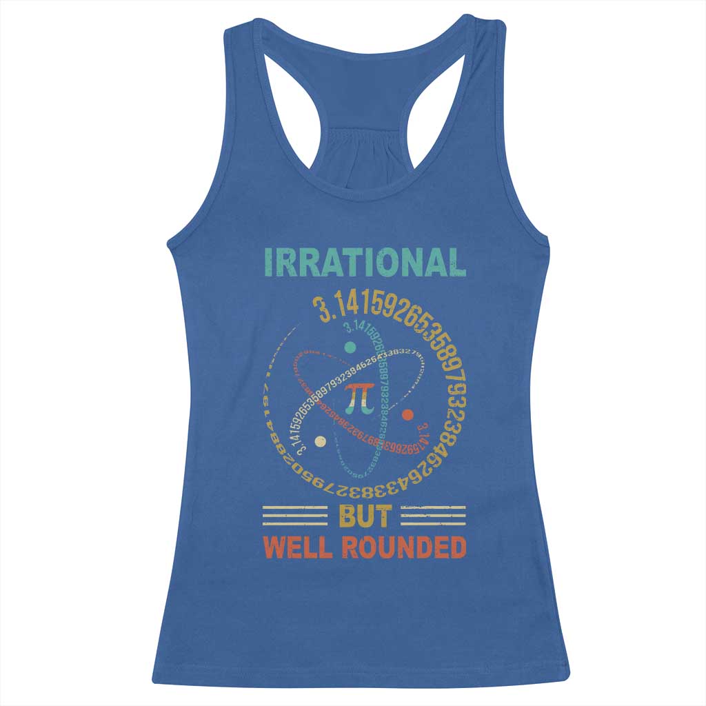 Math Lover Pi Racerback Tank Top Irrational But Well-Rounded 3,14 Day TS09 Royal Blue Print Your Wear