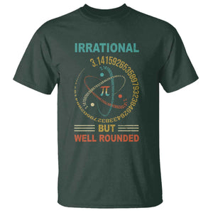 Math Lover Pi T Shirt Irrational But Well-Rounded 3,14 Day TS09 Dark Forest Green Print Your Wear