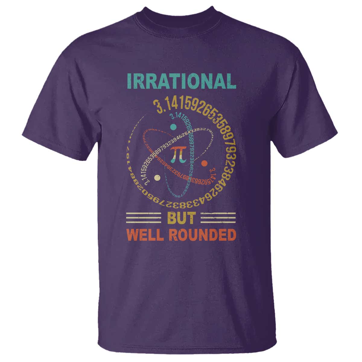 Math Lover Pi T Shirt - Irrational But Well-Rounded 3.14 Pi Day Humor Tee TS09 Purple Print Your Wear
