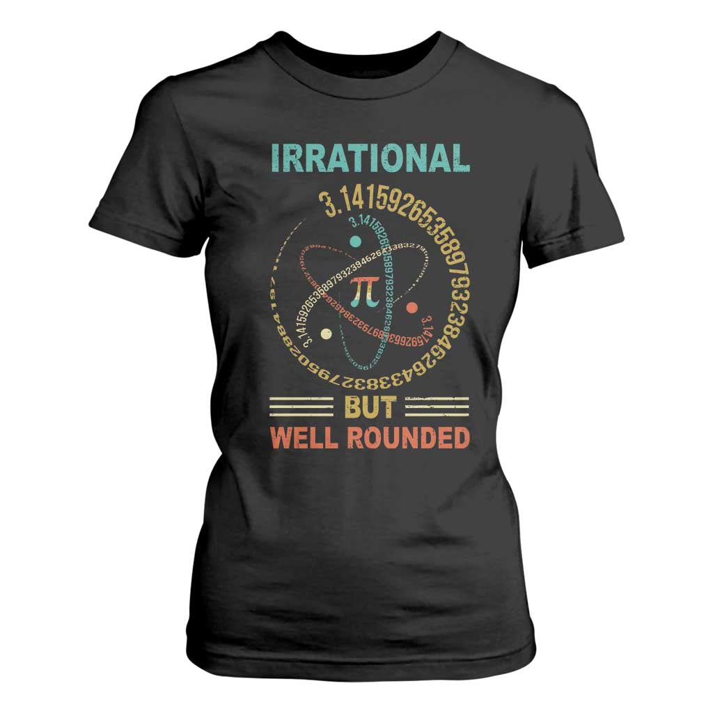 Math Lover Pi T Shirt For Women Irrational But Well-Rounded 3,14 Day TS09 Black Print Your Wear