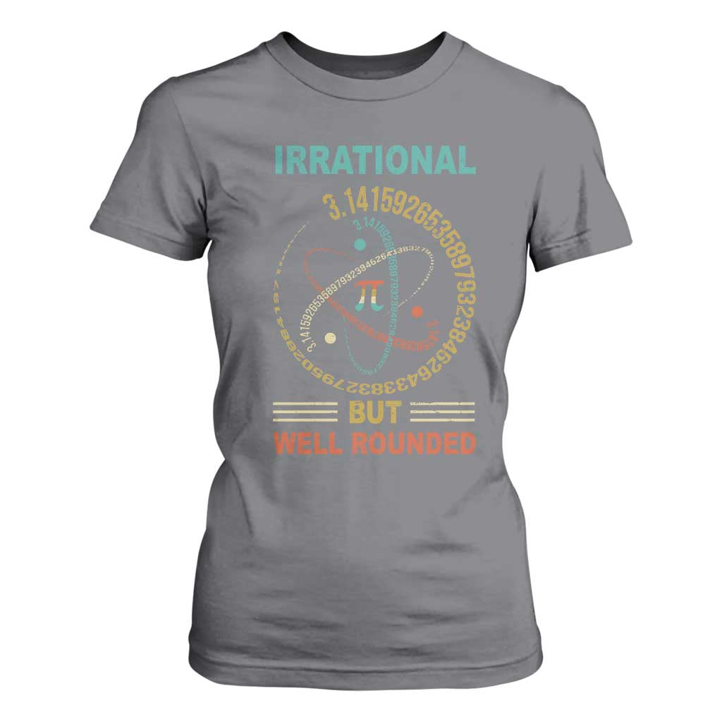 Math Lover Pi T Shirt For Women Irrational But Well-Rounded 3,14 Day TS09 Charcoal Print Your Wear