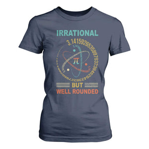 Math Lover Pi T Shirt For Women Irrational But Well-Rounded 3,14 Day TS09 Navy Print Your Wear