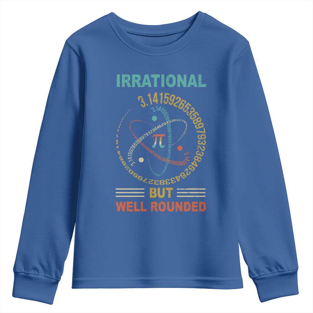 Math Lover Pi Youth Sweatshirt Irrational But Well-Rounded 3,14 Day TS09 Royal Blue Print Your Wear