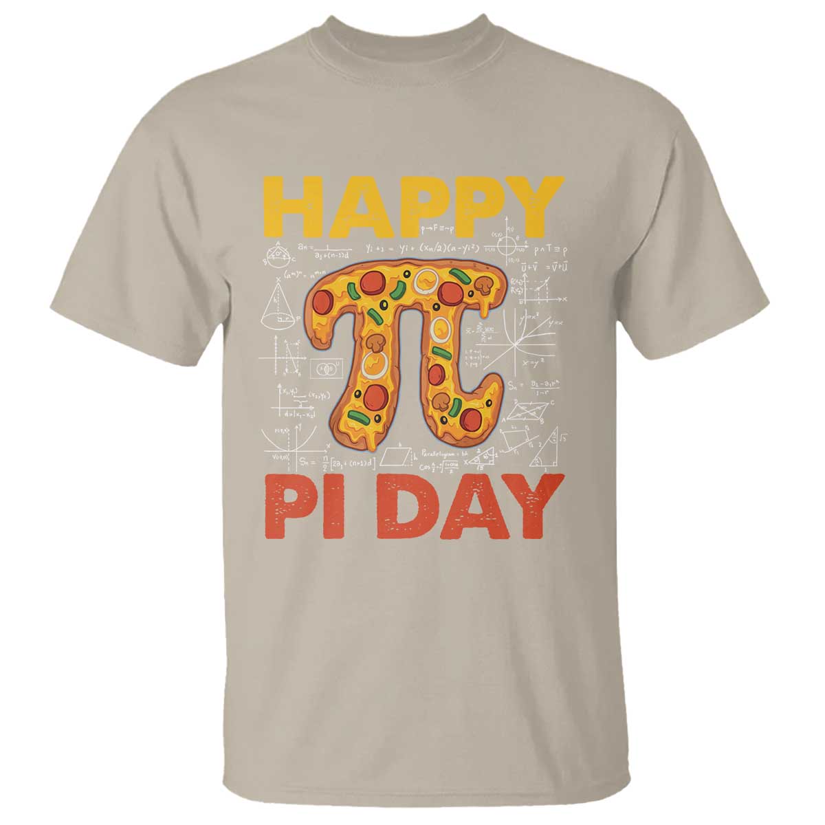Happy Pi Day T Shirt Funny Pi Pizza TS09 Sand Print Your Wear