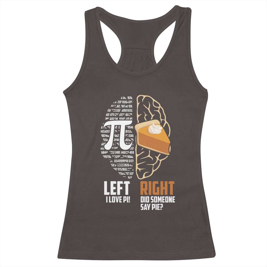 Funny Pi Day Racerback Tank Top Left Vs Right Brain 3,14 Pie Math Lover TS09 Dark Chocolate Print Your Wear