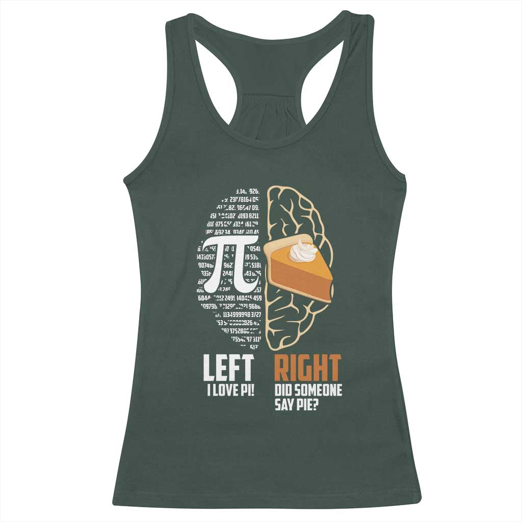 Funny Pi Day Racerback Tank Top Left Vs Right Brain 3,14 Pie Math Lover TS09 Dark Forest Green Print Your Wear
