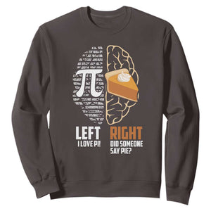 Funny Pi Day Sweatshirt Left Vs Right Brain 3,14 Pie Math Lover TS09 Dark Chocolate Print Your Wear