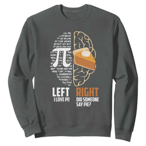 Funny Pi Day Sweatshirt Left Vs Right Brain 3,14 Pie Math Lover TS09 Dark Heather Print Your Wear