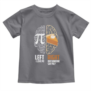 Funny Pi Day Toddler T Shirt Left Vs Right Brain 3,14 Pie Math Lover TS09 Charcoal Print Your Wear