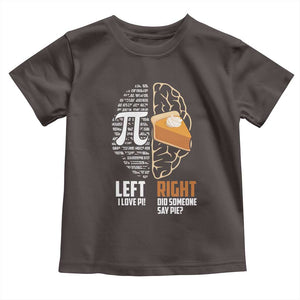 Funny Pi Day Toddler T Shirt Left Vs Right Brain 3,14 Pie Math Lover TS09 Dark Chocolate Print Your Wear