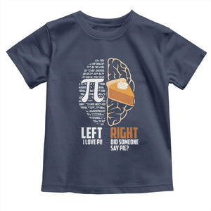 Funny Pi Day Toddler T Shirt Left Vs Right Brain 3,14 Pie Math Lover TS09 Navy Print Your Wear