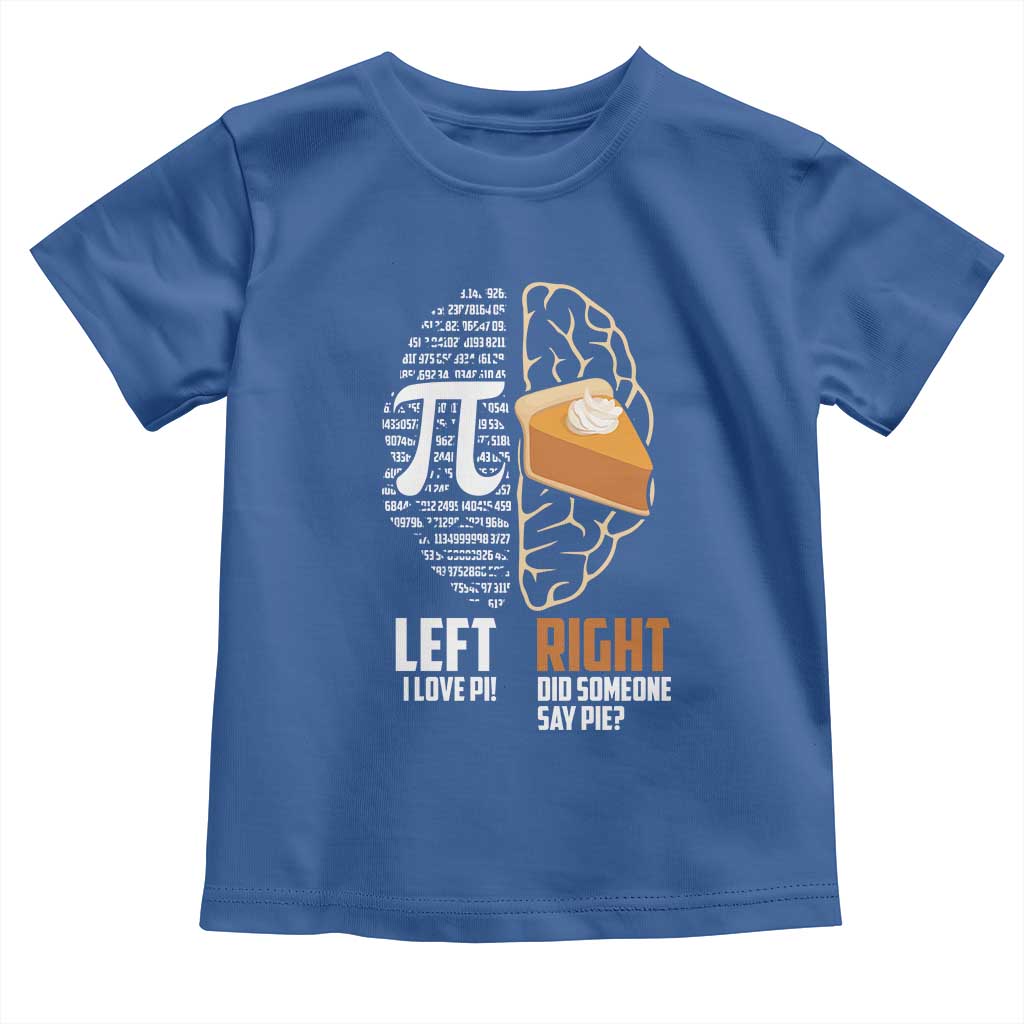 Funny Pi Day Toddler T Shirt Left Vs Right Brain 3,14 Pie Math Lover TS09 Royal Blue Print Your Wear