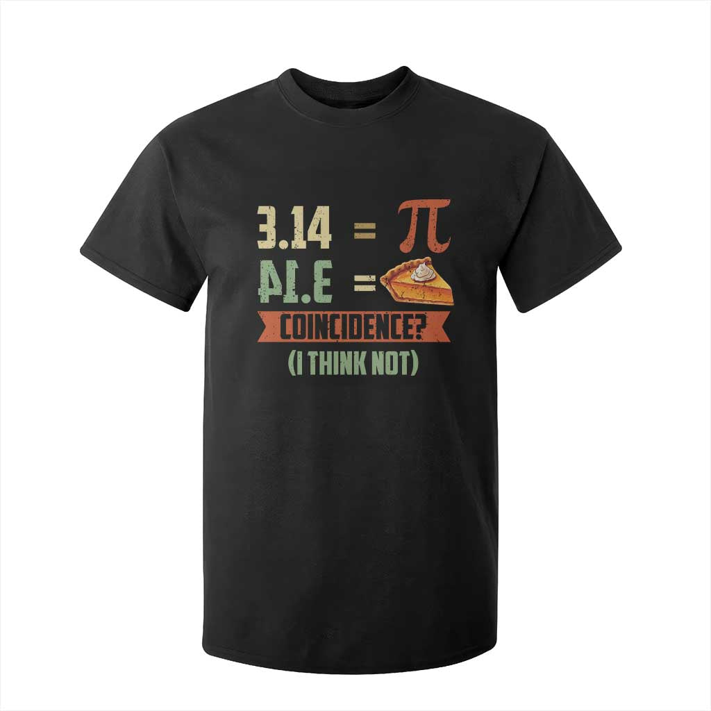Funny Pi Day T Shirt For Kid Pi 3 14 Pie Coincidence Math Lover TS09 Black Print Your Wear