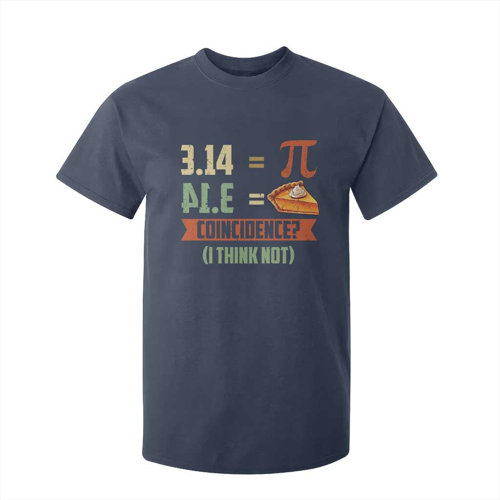 Funny Pi Day T Shirt For Kid Pi 3 14 Pie Coincidence Math Lover TS09 Navy Print Your Wear