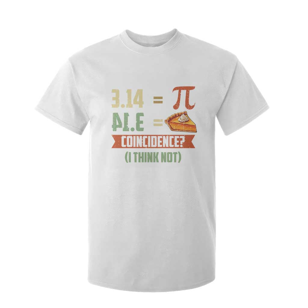 Funny Pi Day T Shirt For Kid Pi 3 14 Pie Coincidence Math Lover TS09 White Print Your Wear
