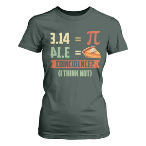 Funny Pi Day T Shirt For Women Pi 3 14 Pie Coincidence Math Lover TS09 Dark Forest Green Print Your Wear