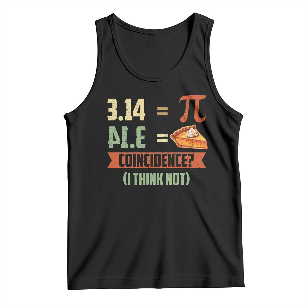 Funny Pi Day Tank Top Pi 3 14 Pie Coincidence Math Lover TS09 Black Print Your Wear