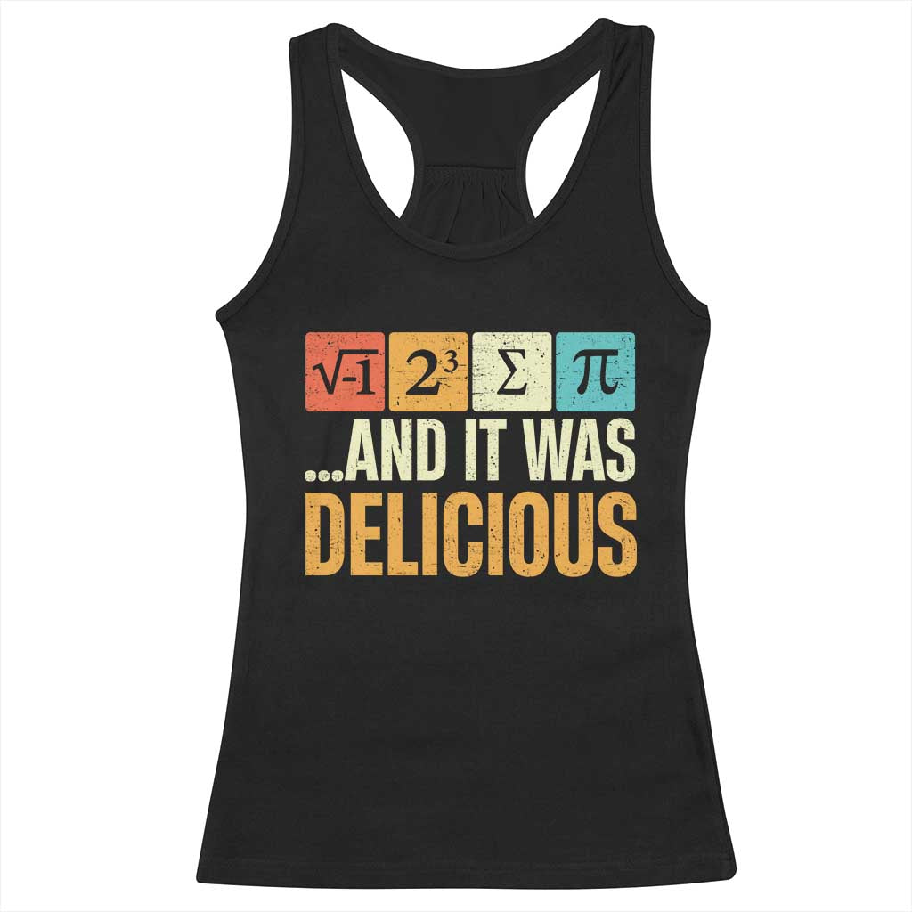 Funny Pi Day Racerback Tank Top I Ate Some Pie and It Was Delicious TS09 Black Print Your Wear