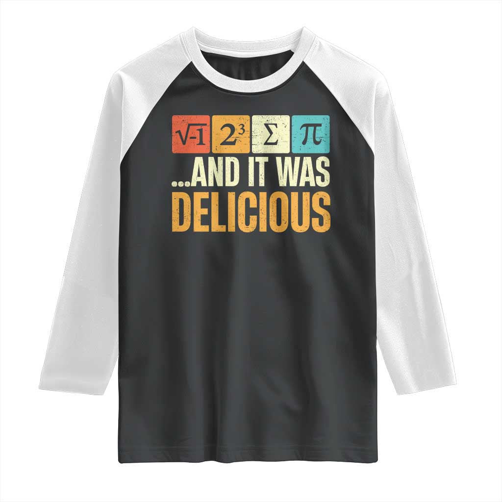 Funny Pi Day Raglan Shirt I Ate Some Pie and It Was Delicious TS09 Black White Print Your Wear
