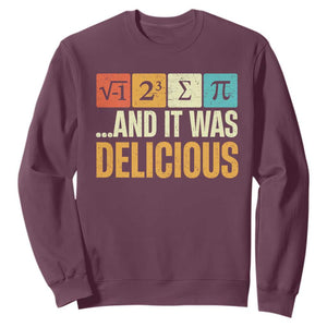 Funny Pi Day Sweatshirt I Ate Some Pie and It Was Delicious TS09 Maroon Print Your Wear